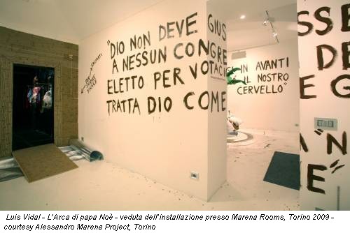 Luis Vidal - L’Arca di papa Noè - veduta dell’installazione presso Marena Rooms, Torino 2009 - courtesy Alessandro Marena Project, Torino