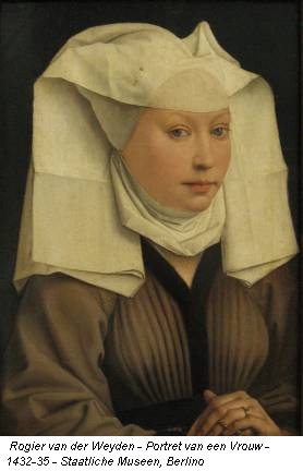 Rogier van der Weyden - Portret van een Vrouw - 1432-35 - Staatliche Museen, Berlino