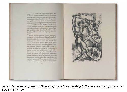 Renato Guttuso - litografia per Della congiura del Pazzi di Angelo Poliziano - Firenze, 1955 - cm 31x22 - ed. di 120
