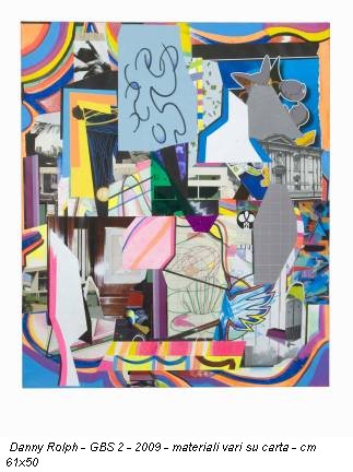 Danny Rolph - GBS 2 - 2009 - materiali vari su carta - cm 61x50