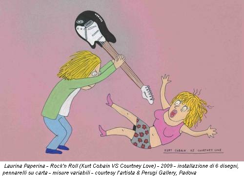 Laurina Paperina - Rock'n Roll (Kurt Cobain VS Courtney Love) - 2009 - installazione di 6 disegni, pennarelli su carta - misure variabili - courtesy l’artista & Perugi Gallery, Padova
