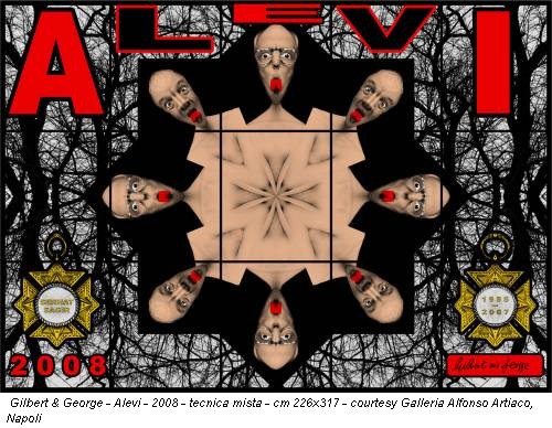 Gilbert & George - Alevi - 2008 - tecnica mista - cm 226x317 - courtesy Galleria Alfonso Artiaco, Napoli