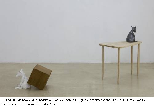 Manuela Cirino - Asino seduto - 2009 - ceramica, legno - cm 80x50x92 / Asino seduto - 2009 - ceramica, carta, legno - cm 45x26x35