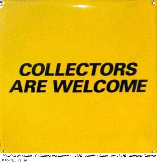 Maurizio Nannucci - Collectors are welcome - 1980 - smalto a fuoco - cm 15x15 - courtesy Galleria Il Ponte, Firenze