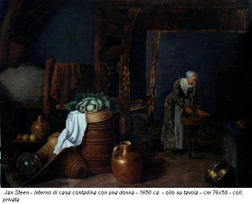 Jan Steen - Interno di casa contadina con una donna - 1650 ca. - olio su tavola - cm 76x58 - coll. privata