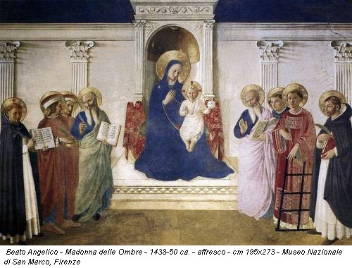 Beato Angelico - Madonna delle Ombre - 1438-50 ca. - affresco - cm 195x273 - Museo Nazionale di San Marco, Firenze