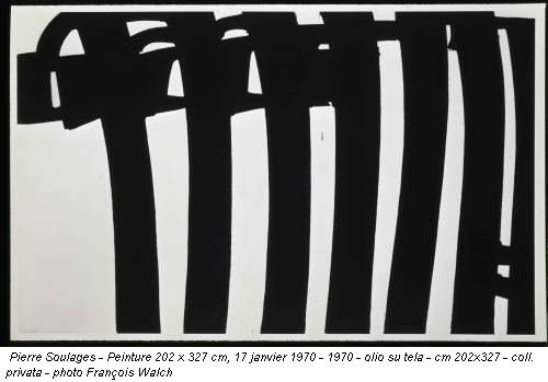 Pierre Soulages - Peinture 202 x 327 cm, 17 janvier 1970 - 1970 - olio su tela - cm 202x327 - coll. privata - photo François Walch
