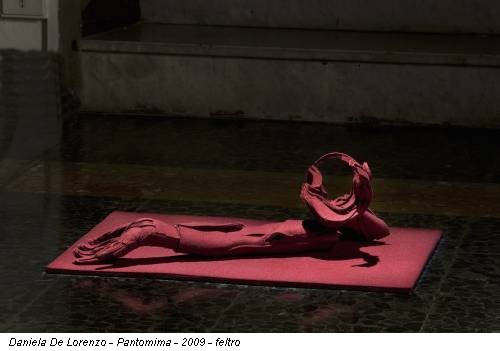 Daniela De Lorenzo - Pantomima - 2009 - feltro