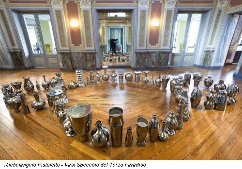 Michelangelo Pistoletto - Vasi Specchio del Terzo Paradiso