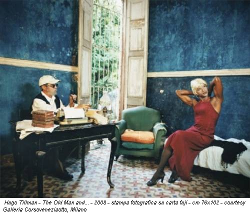 Hugo Tillman - The Old Man and... - 2008 - stampa fotografica su carta fuji - cm 76x102 - courtesy Galleria Corsoveneziaotto, Milano
