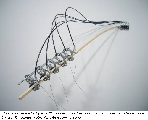 Michele Bazzana - Nadi (titti) - 2009 - freni di bicicletta, asse in legno, guaina, cavi d'acciaio - cm 150x20x30 - courtesy Fabio Paris Art Gallery, Brescia