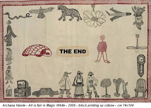 Archana Hande - All is fair in Magic White - 2008 - block printing su cotone - cm 74x104