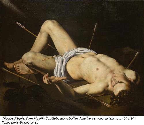 Nicolas Régnier (cerchia di) - San Sebastiano trafitto dalle frecce - olio su tela - cm 100x120 - Fondazione Guelpa, Ivrea
