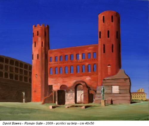 David Bowes - Roman Gate - 2009 - acrilici su tela - cm 40x50