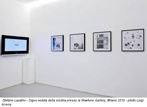 Stefano Lupatini - Signs veduta della mostra presso la Nowhere Gallery, Milano 2010 - photo Luigi Acerra