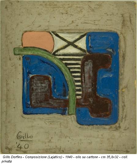 Gillo Dorfles - Composizione (Lajatico) - 1940 - olio su cartone - cm 35,8x32 - coll. privata