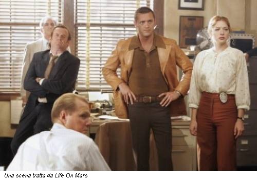 Una scena tratta da Life On Mars