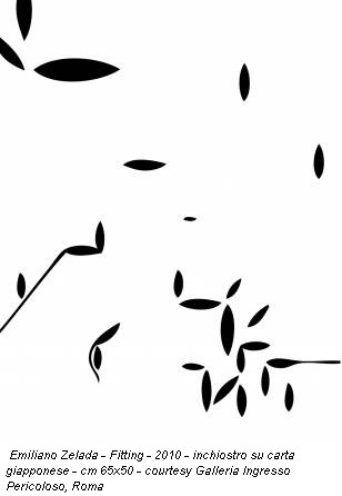 Emiliano Zelada - Fitting - 2010 - inchiostro su carta giapponese - cm 65x50 - courtesy Galleria Ingresso Pericoloso, Roma