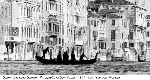 Gianni Berengo Gardin - Il traghetto di San Tomà - 1959 - courtesy coll. Morello