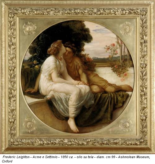 Frederic Leighton - Acme e Settimio - 1850 ca. - olio su tela - diam. cm 99 - Ashmolean Museum, Oxford