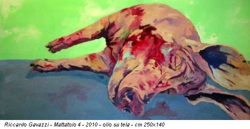 Riccardo Gavazzi - Mattatoio 4 - 2010 - olio su tela - cm 250x140