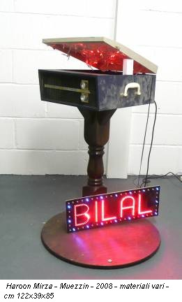 Haroon Mirza - Muezzin - 2008 - materiali vari - cm 122x39x85