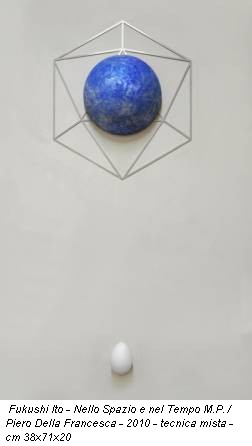 Fukushi Ito - Nello Spazio e nel Tempo M.P. / Piero Della Francesca - 2010 - tecnica mista - cm 38x71x20