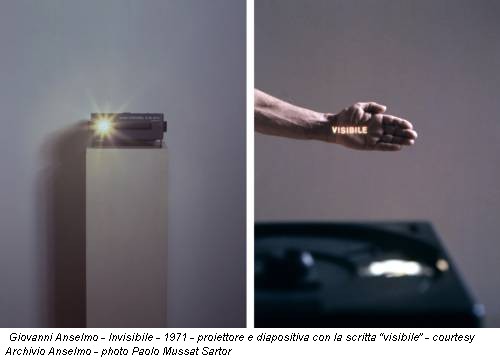 Giovanni Anselmo - Invisibile - 1971 - proiettore e diapositiva con la scritta “visibile” - courtesy Archivio Anselmo - photo Paolo Mussat Sartor