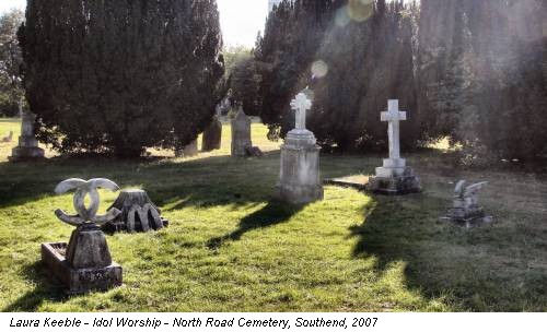 Laura Keeble - Idol Worship - North Road Cemetery, Southend, 2007