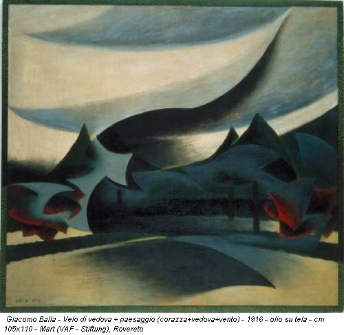 Giacomo Balla - Velo di vedova + paesaggio (corazza+vedova+vento) - 1916 - olio su tela - cm 105x110 - Mart (VAF - Stiftung), Rovereto