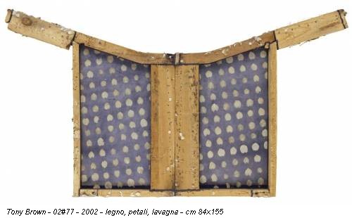 Tony Brown - 02#77 - 2002 - legno, petali, lavagna - cm 84x155