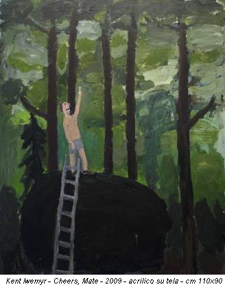 Kent Iwemyr - Cheers, Mate - 2009 - acrilico su tela - cm 110x90