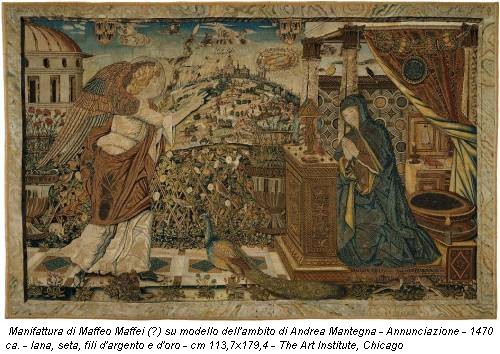 Manifattura di Maffeo Maffei (?) su modello dell'ambito di Andrea Mantegna - Annunciazione - 1470 ca. - lana, seta, fili d'argento e d'oro - cm 113,7x179,4 - The Art Institute, Chicago