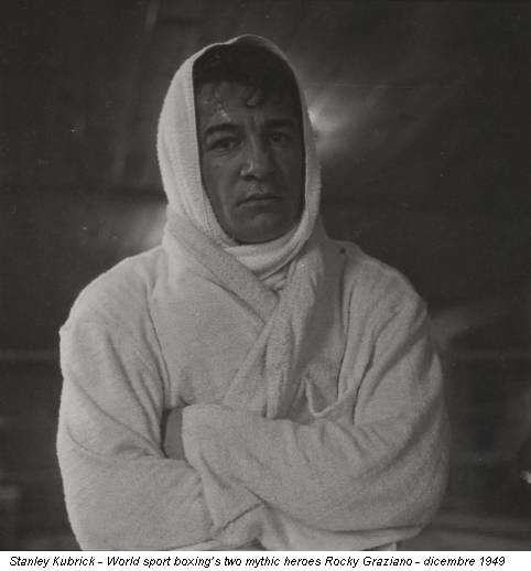 Stanley Kubrick - World sport boxing’s two mythic heroes Rocky Graziano - dicembre 1949