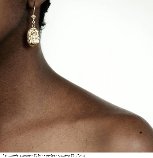 Femminile, plurale - 2010 - courtesy Camera 21, Roma