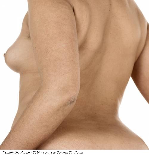 Femminile, plurale - 2010 - courtesy Camera 21, Roma