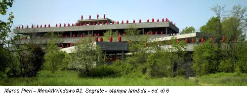 Marco Pieri - MenAtWindows #2. Segrate - stampa lambda - ed. di 6