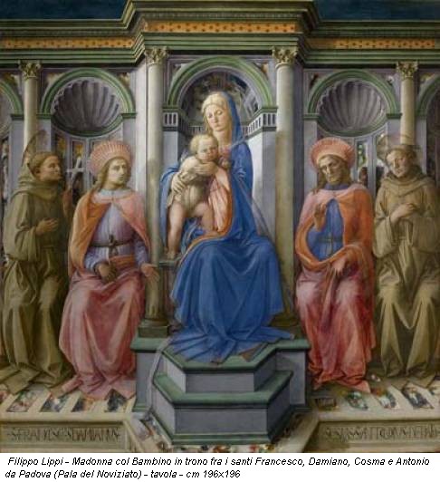 Filippo Lippi - Madonna col Bambino in trono fra i santi Francesco, Damiano, Cosma e Antonio da Padova (Pala del Noviziato) - tavola - cm 196x196