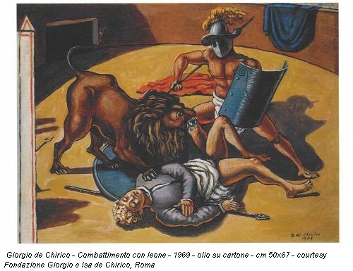 Giorgio de Chirico - Combattimento con leone - 1969 - olio su cartone - cm 50x67 - courtesy Fondazione Giorgio e Isa de Chirico, Roma