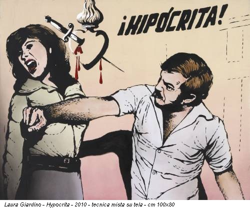 Laura Giardino - Hypocrita - 2010 - tecnica mista su tela - cm 100x80