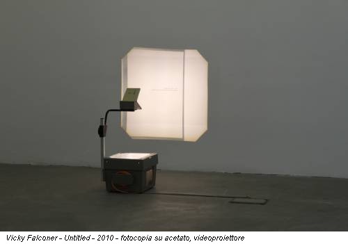 Vicky Falconer - Untitled - 2010 - fotocopia su acetato, videoproiettore