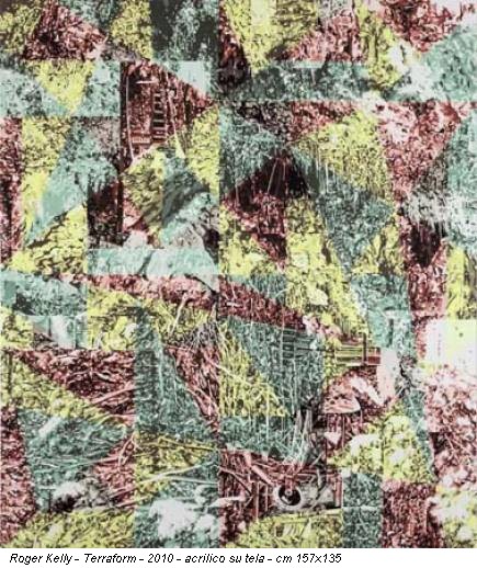 Roger Kelly - Terraform - 2010 - acrilico su tela - cm 157x135