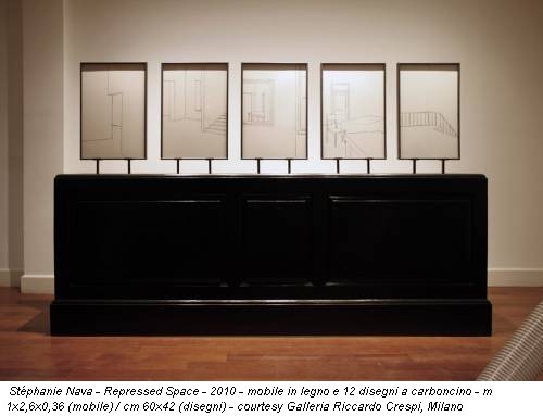 Stéphanie Nava - Repressed Space - 2010 - mobile in legno e 12 disegni a carboncino - m 1x2,6x0,36 (mobile) / cm 60x42 (disegni) - courtesy Galleria Riccardo Crespi, Milano