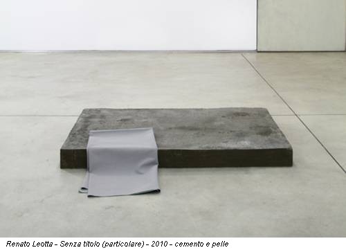 Renato Leotta - Senza titolo (particolare) - 2010 - cemento e pelle