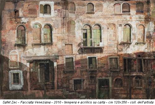Safet Zec - Facciata Veneziana - 2010 - tempera e acrilico su carta - cm 120x350 - coll. dell’artista
