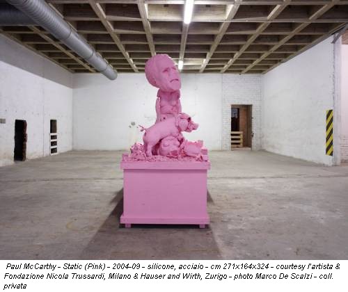 Paul McCarthy - Static (Pink) - 2004-09 - silicone, acciaio - cm 271x164x324 - courtesy l’artista & Fondazione Nicola Trussardi, Milano & Hauser and Wirth, Zurigo - photo Marco De Scalzi - coll. privata