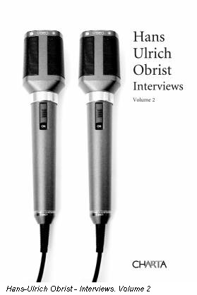 Hans-Ulrich Obrist - Interviews. Volume 2