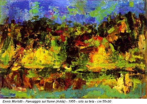 Ennio Morlotti - Paesaggio sul fiume (Adda) - 1955 - olio su tela - cm 55x80