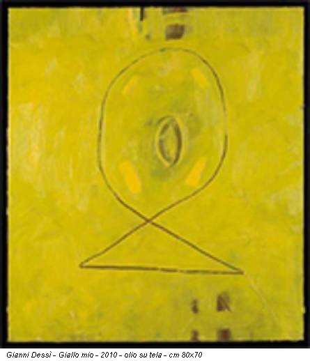 Gianni Dessì - Giallo mio - 2010 - olio su tela - cm 80x70