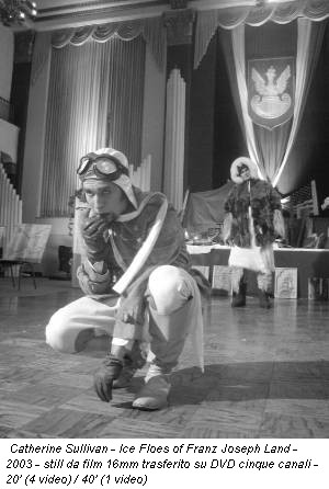 Catherine Sullivan - Ice Floes of Franz Joseph Land - 2003 - still da film 16mm trasferito su DVD cinque canali - 20' (4 video) / 40' (1 video)